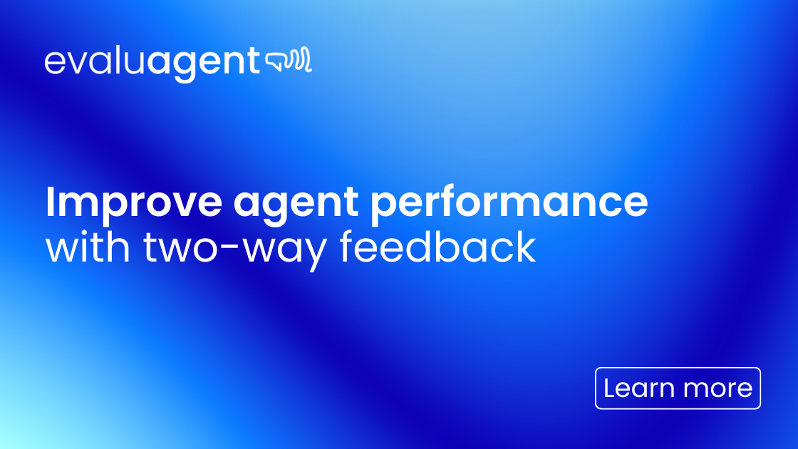 Improve agent performance with two-way feedback - evaluagent