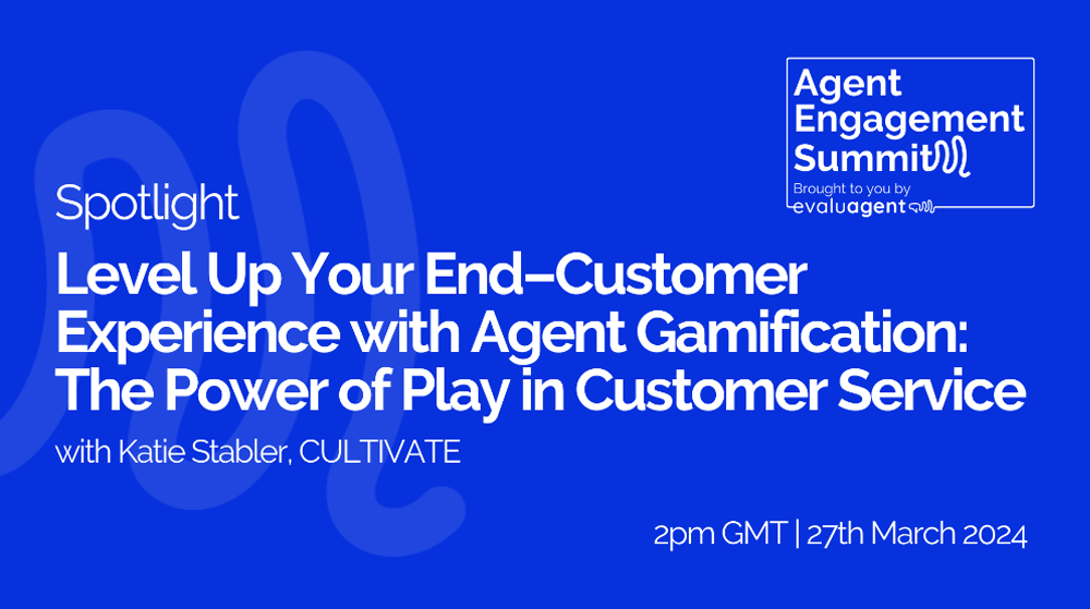 Level Up Your End–Customer Experience with Agent Gamification