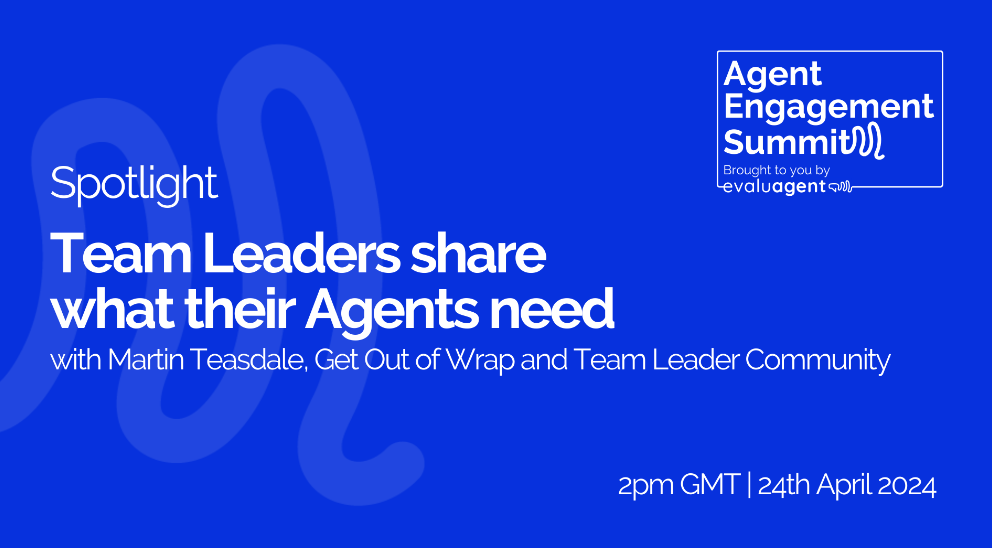 Team Leaders share what their Agents need