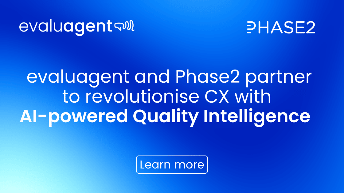 evaluagent and Phase2 partner to revolutionise CX with AI-powered ...