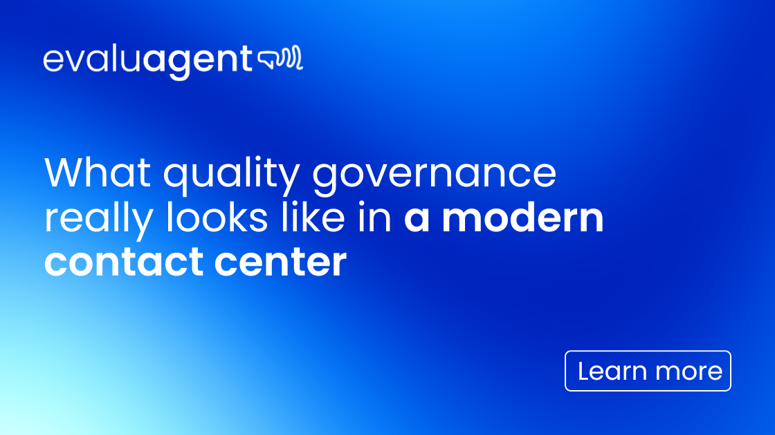 What quality governance looks like in a modern contact centre - evaluagent